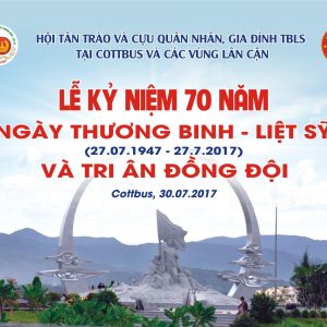 Trân trọng kính mời: Ông Bà và gia đình Tới dự Lễ Kỷ niệm 70 năm, ngày TBLS và Tri ân Đồng đội tại Cottbus